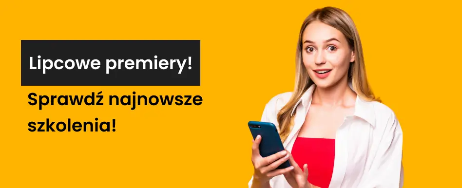 Wybierz szkolenie dla siebie! Prezentujemy 10 najnowszych kursów!